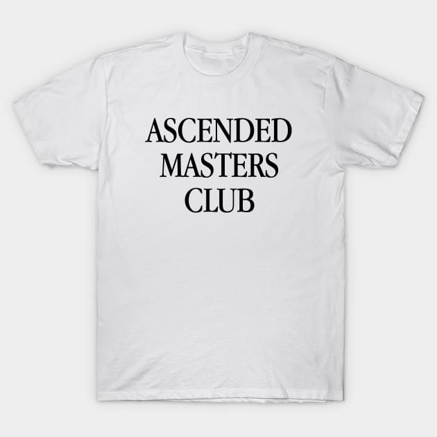 Ascended Masters Club - B T-Shirt by souloff